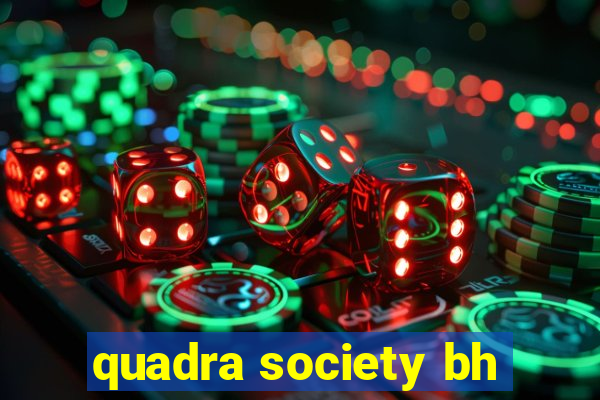 quadra society bh